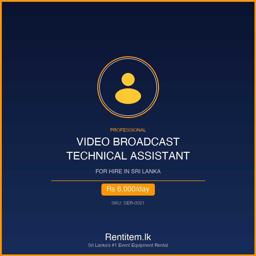 Hire Professional Video Broadcast Technical Assistant in Sri Lanka - Professional rental operator from Rentitem.lk