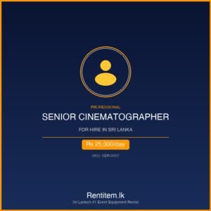 Professional Senior Cinematographer for Hire in Sri Lanka - Rentitem.lk