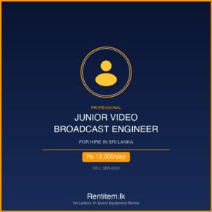 Professional Junior Video Broadcast Engineer for Hire in Sri Lanka - Rentitem.lk